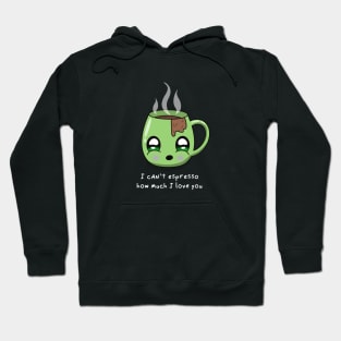 Can't espresso how much I love you valentine's day green Hoodie